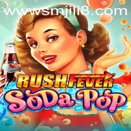 Dive into the Exciting World of RushFeverSodaPop